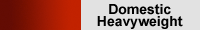 Click for info on Domestic Heavyweight